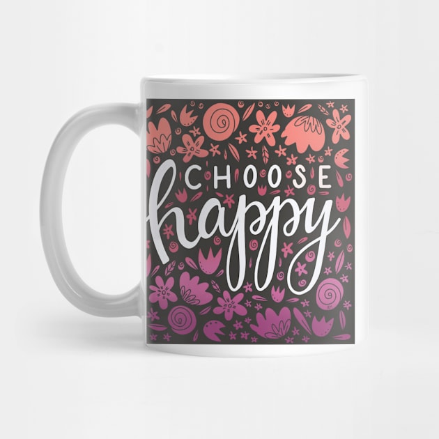 Floral Choose Happy by RuthMCreative